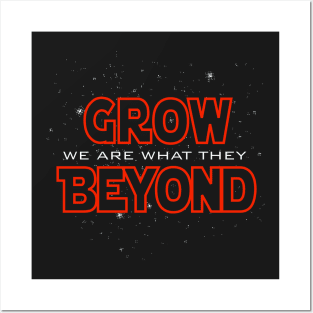 We Are What They Grow Beyond Posters and Art